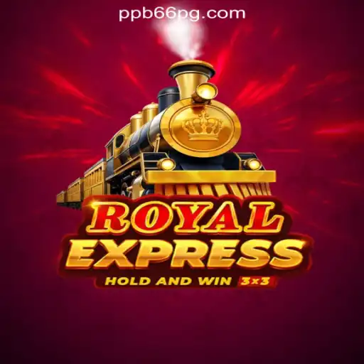 Discover the Excitement of RoyalExpress: The Premier Slot Game of PPB66.COM